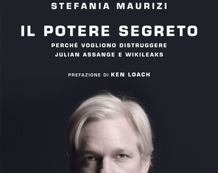 il potere segreto Assange Stefania Maurizi